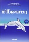 Un tuffo nell'azzurro. Nuovo corso di lingua e cultura italiana. Con CD Audio: 1