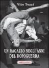 Un ragazzo negli anni del dopoguerra