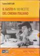 Il gusto del cinema internazionale in 100 ricette-Il gusto del cinema italiano in 100 ricette (2 vol.)