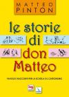 Le storie di don Matteo. Favole e racconti per la scuola e il catechismo. Ediz. illustrata