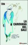 Carovana del sale (La)