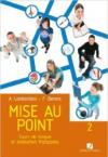 Mise au point. Cours de langue et civilisation francaises. Con CD Audio. Per le Scuole superiori: 2