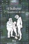 Il bullismo. 2° quaderno di Axi