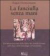 La fanciulla senza mani. Un'interpretazione della fiaba dei fratelli Grimm sulla base della psicologia del profondo