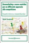 Geomarketing e nuove metriche per un differente approccio alla competizione. Prospettive di ricerca e strumenti di gestione