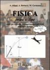 Fisica. Prima e dopo. Ausilio per lo studio, la comprensione e gli esame della fisifca di base con esercizi risolti