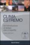 Clima estremo. Un'introduzione al tempo che ci aspetta