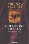 L' uccisore di seta. Anno Domini 1590