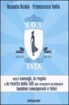 SOS Tata. Tutti i consigli, le regole e le ricette delle tate per crescere ed educare bambini consapevoli e felici
