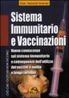 Sistema immunitario e vaccinazioni. Nuove conoscenze sul sistema immunitario e conseguenze dell'utilizzo dei vaccini a medio e lungo termine