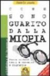 Come sono guarito dalla miopia. Senza occhiali, lenti a contatto e chirurgia