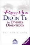 Dio in te. La divinità dimenticata. The white book