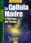 La cellula madre e l'energia del tempo