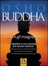 Buddha. La vita e gli insegnamenti