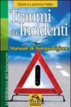 Traumi da incidenti. Manuale di autoguarigione