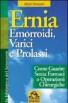 Ernia, emorroidi, varici e prolassi