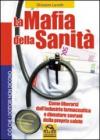 La mafia della sanità. Come liberarsi dall'industria farmaceutica e diventare sovrani della propria salute