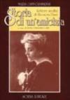 Storia di un'amicizia. Lettere inedite di Eleonora Duse