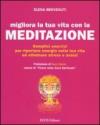 Migliora la tua vita con la meditazione. Semplici esercizi per riportare energia nella tua vita ed eliminare stress e ansia!