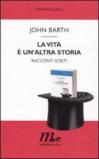 La vita è un'altra storia. Racconti scelti