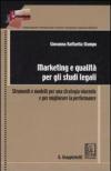 Marketing e qualità per gli studi legali. Strumenti e modelli per una strategia vincente e per migliorare la performance