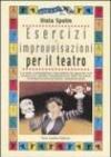 Esercizi e improvvisazioni per il teatro