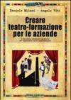 Creare teatro-formazione per le aziende