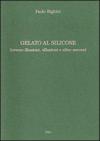 Gelato al silicone (ovvero illusioni, allusioni e altro ancora)
