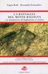La battaglia del monte di Ragogna e lo sfondamento del Tagliamento a Cornino. Con due itinerari storico-escursionistici