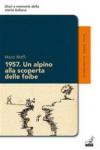 1957. Un alpino alla scoperta delle foibe