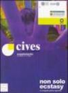 Non solo ecstasy. Un progetto pilota regionale. Supplemento a Cives (3-2005)
