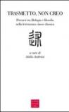 Trasmetto, non creo. Percorsi tra filologia e filosofia nella letteratura cinese classica