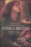 Totem e il briccone. Dipingere il sogno... Una sorprendente tecnica di guarigione
