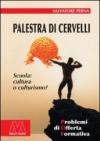 Palestra di cervelli. Scuola: cultura o culturismo. Problemi dell'offerta formativa