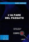 L'altare del passato. Ediz. per ipovedenti