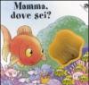 Mamma, dove sei?