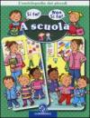 A scuola. L'enciclopedia dei piccoli. Ediz. illustrata