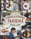 La piccola cucina parigina. I grandi classici francesi rivisitati in chiave semplice e fresca