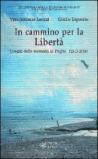 In cammino per la libertà. Luoghi della memoria in Puglia (1943-1956)