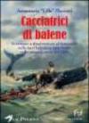 Le cacciatrici di balene. Storie di donne sulle baleniere americane nella seconda metà del 1800