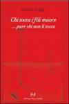 Chi tocca i fili muore... pure chi non li tocca...