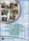 L'Argentina dalla presenza italiana alla dittatura militare (1860-1983)