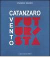 Catanzaro, vento futurista