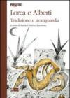 Lorca e Alberti. Tradizione e avanguardia