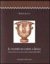 Il teatro di corte a Siena. Il saloncino, cultura e istituzioni (1631-1827)