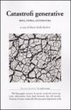 Catastrofi generative. Mito, storia, letteratura