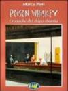 Poison whiskey. Cronache del dopo sbornia