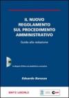 Il nuovo regolamento sul procedimento amministrativo. Guida alla redazione. Con CD-ROM