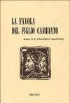 La favola del figlio cambiato. Tre atti in cinque quadri. Musica di G. F. Malipiero