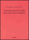 Viaggio nelle lame tra natura e storia. Con CD-ROM